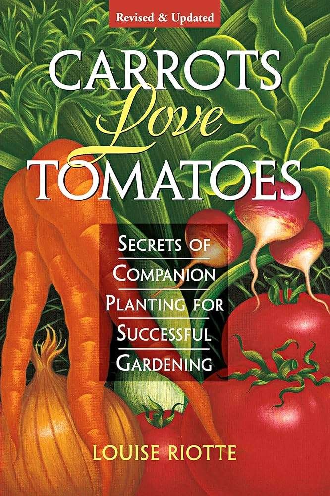 Carrots Love Tomatoes by Louise Riotte