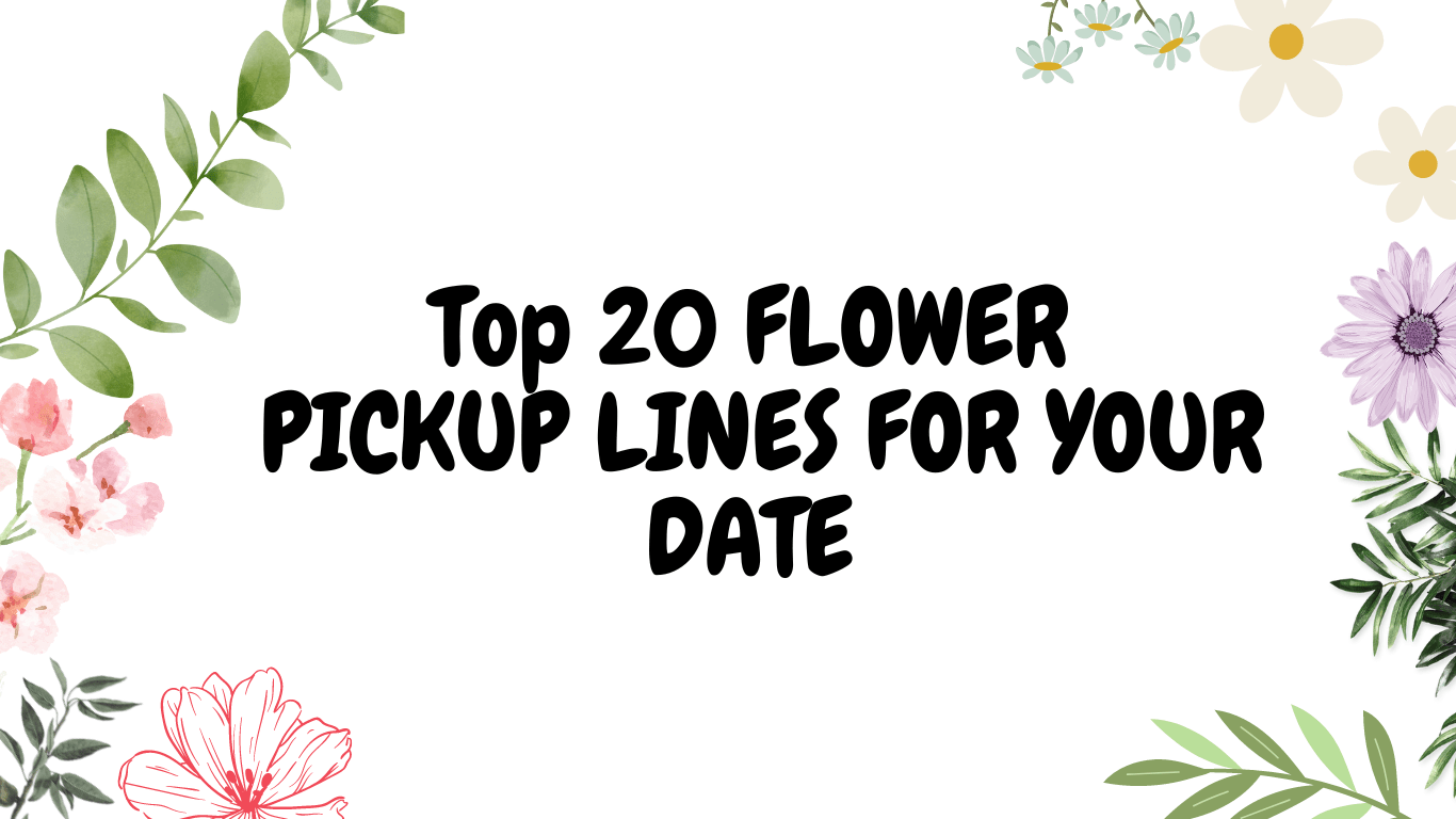 Best flower pickup lines to make them smile